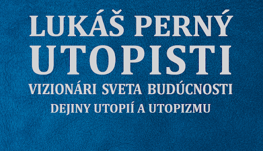 Turčianska knižnica v Martine pripravila prezentáciu knihy Lukáša Perného Utopisti