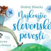 Matica slovenská vydala reprezentatívnu knihu Najkrajšie slovenské povesti