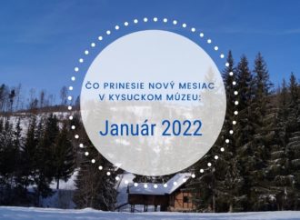 Čo prinesie nový mesiac v Kysuckom múzeu: Január 2022