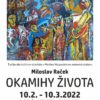 Miloslav Raček „Okamihy života“ – autorská výstava